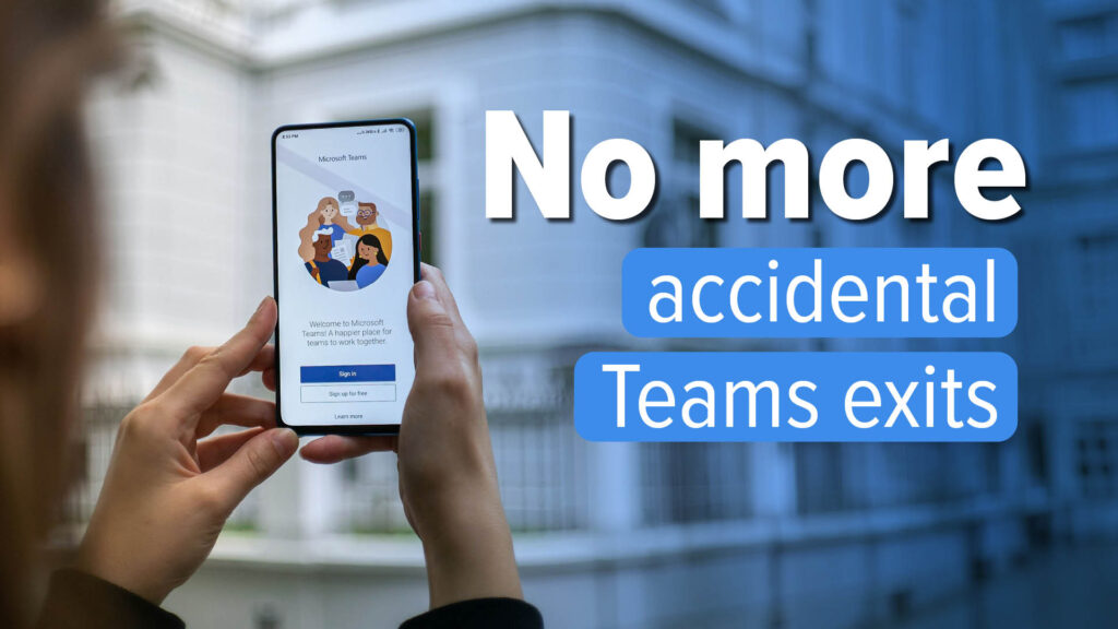Teams update: No more accidental quitting